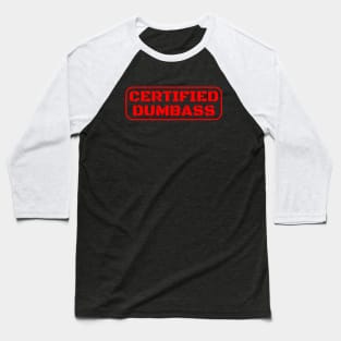 Certified Dumbass Front and Back Print Baseball T-Shirt